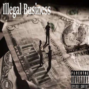 Illegal Business (Explicit)