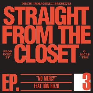Straight from the closet (ep.3) [No mercy] (feat. Don Rizzo) (Explicit)