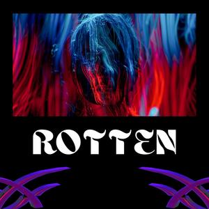 Rotten (Explicit)