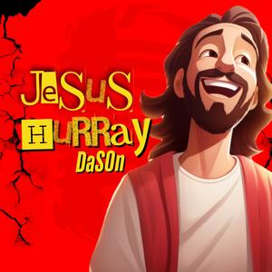 JESUS HURRAY