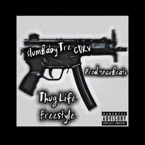 Thug Life Freestyle (feat. CURV) (Explicit)