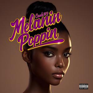 Melanin Poppin (Explicit)