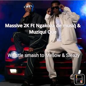 Whistle smash (feat. Ngakoza de musiq & MusiqalQue)