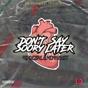 Don't Say Soory Later (Explicit)