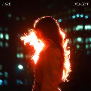 Fire (DJ SA Edit)