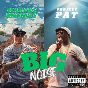 Big Noise (feat. Project Pat) [Explicit]