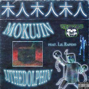 JJTheDolphin - MOKUJIN (feat. Lil Rapido) (Explicit)