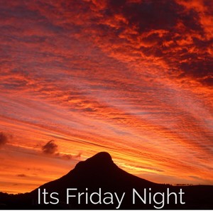 It's Friday Night