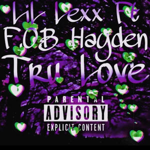 Tru Love (feat. F.O.B. Hayden) [Explicit]