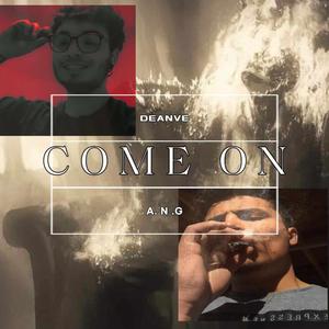 Come On (feat. A . N . G) [Explicit]