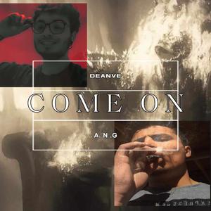 Come On (feat. A . N . G) (Explicit)