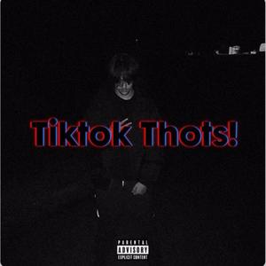Tik Tok Thots! (Explicit)