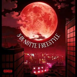 3 Di Notte Freestyle (Explicit)