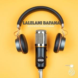 Lalelani Bafana (feat. Zulu Remy & Samora) [Explicit]