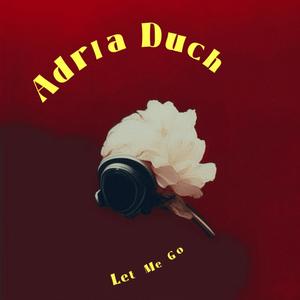 Adrià Duch - Let Me Go EP