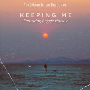 Keeping Me (feat. Reggie Halsey)