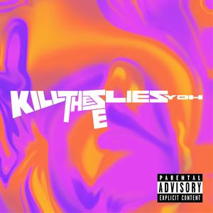 kill these lies (Explicit)