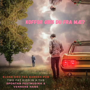 Koffor Gikk Du Fra Mæ? (Explicit)