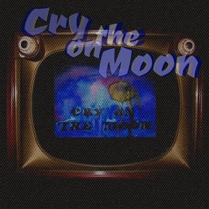 Cry on the Moon