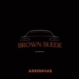 Brown Suede (Explicit)