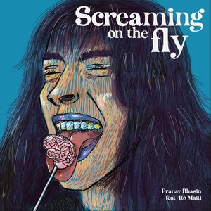 Screaming on the Fly (feat. Ro Maiti) (Explicit)
