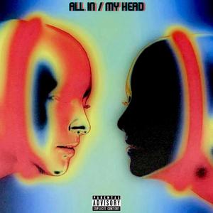 All In / My Head (Explicit)