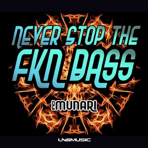 Never Stop the Fkn Bass