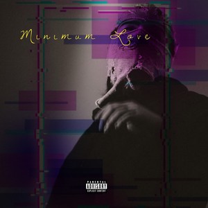 Minimum Love (Explicit)