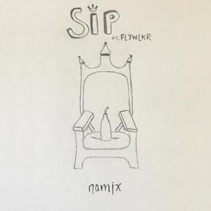 Sip(feat. Flywlkr) (Explicit)