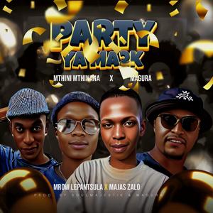 Party Ya Ma2k (feat. MaGuRa, Mrow Lepantsula & Majas Zalo)