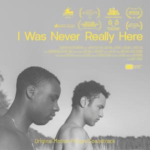 I Was Never Really Here (Original Motion Picture Soundtrack)