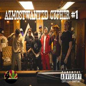 AZ Most Wanted Cypher 1 (feat. Edadon, Princ3 Jok3r, Danny Waves, DoobieDaDevil, BriccsBeenPaid & Being Infinite) (Explicit)