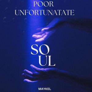POOR UNFORTUNATE SOUL