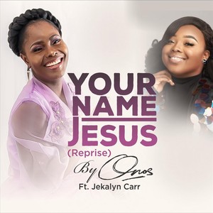 Your Name Jesus (Reprise) [feat. Jekalyn Carr]