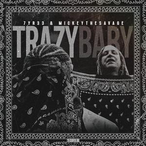 Trazy Baby (feat. Mickeythesavage) (Explicit)