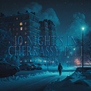 10 Night's in Cherkassy, Pt. І (Explicit)