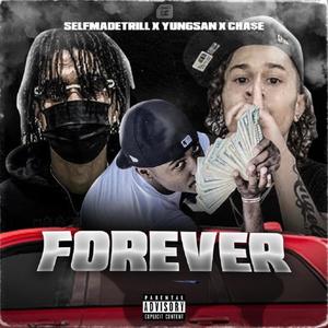 Selfmadetrill - Forever(feat. Cha$e & YungSan) (Explicit)