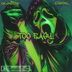 TOO EASY (feat. Graverobshawty) [Explicit]