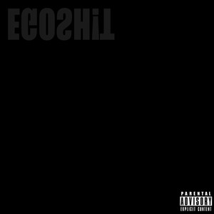 Egoshit (Explicit)