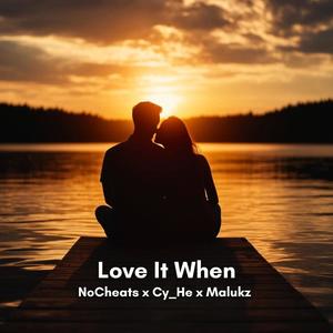 Love It When
