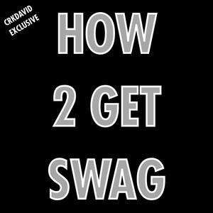 HOW 2 GET SWAG (feat. glossalia) (Explicit)