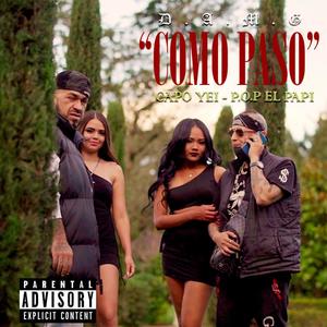 Como Paso (feat. P.O.P el Papi & DJ Paulie Montana ) [Explicit]