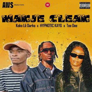 ManJe Clean (feat. HYPNOTIC KAYG & Tee Dee) (Explicit)
