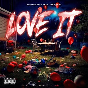 Love It (feat. JayR Truu) (Explicit)