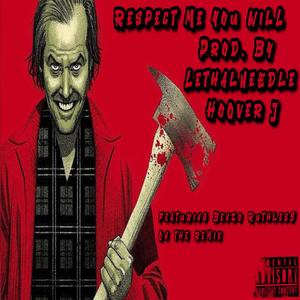 Respect Me You Will (feat. Benzo Ruthless) (Remix|Explicit)