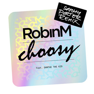 Choosy(feat. Dantae The Kid) (Sammy Porter Remix)