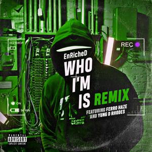Who I'm Is(feat. Yung D. Rhodes & Ferro Haze) (Remix|Explicit)