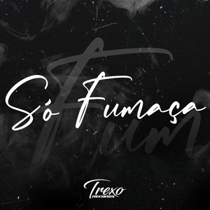 Só Fumaça (Explicit)