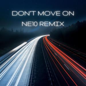 Don't Move On (Ne10 Remix)