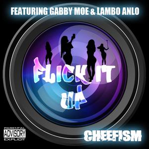 Flick It Up (feat. Gabby Moe & Lambo Anlo) (Explicit)